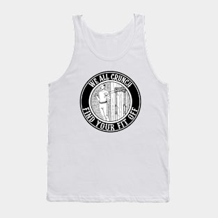 We all crunch. Tank Top
